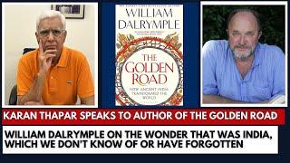 William Dalrymple on the Wonder That Was India, Which We Don't Know of or Have Forgotten