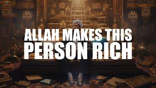 ALLAH MAKES THIS PERSON RICH