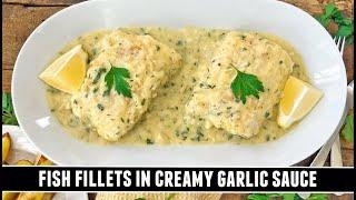 Fish Fillets in Creamy Garlic Sauce | SERIOUSLY Good 20 Minute Recipe