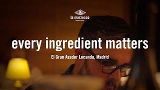 Every Ingredient Matters: Episode 3, El Gran Asador Lecanda_Madrid