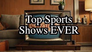 The Greatest Sports TV Shows Ranked