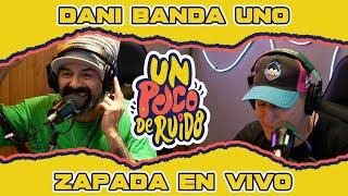 DANI BANDA UNO / Zapada EN VIVO en UN POCO DE RUIDO !