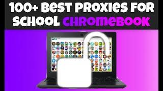 100+ BEST WEBSITE UNBLOCKERS FOR SCHOOL CHROMEBOOKS!