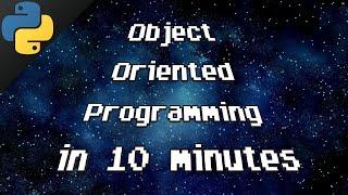 Python Object Oriented Programming in 10 minutes 