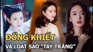Đổng Khiết, Đồng Dao và loạt sao Hoa ngữ  “tẩy trắng” thành công sau vai diễn xuất sắc