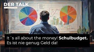 It´s all about the money // Schulbudget - Es ist nie genug Geld da!