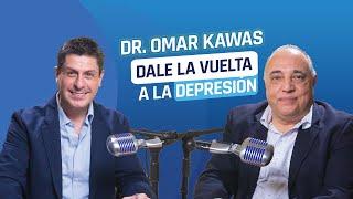 ¡Dale la vuelta a la depresión!  - Dr. Omar Kawas y Luis Carlos Ortiz