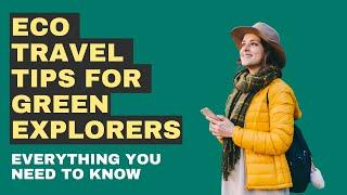 ECO Travel Tips For Green Explorers