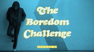 The Boredom Challenge | Ep 88 | The Social Chameleon Show