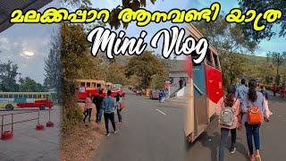 CHALAKUDY TO MALAKKAPARA | MINI VLOG | WANDERING KERALITE