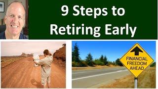 My 9 steps to reach financial independence and retire at 54 years old.