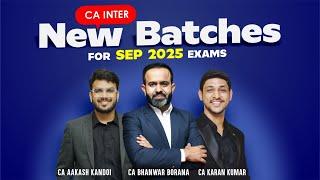 CA INTER NEW BATCHES FOR SEP 25 Exams