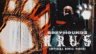 GREYHOUNDZ - KRUS (Official Music Video)