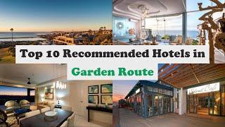 Top 10 Recommended Hotels In Garden Route | Top 10 Best 5 Star Hotels In Garden Route