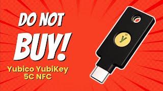 5 SHOCKING Reasons NOT to Buy YubiKey 5C NFC! 