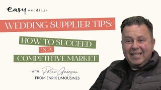 Wedding Supplier Tips: How to Succeed in a Competitive Market - with Enrik Limousines