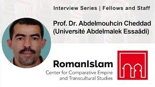 RomanIslam Center | Interview with Prof. Dr. Abdelmouhcin Cheddad (Université Abdelmalek Essaâdi)