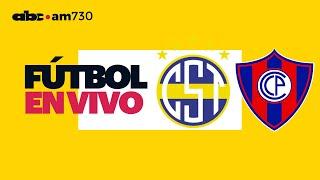 En vivo - SPORTIVO TRINIDENSE vs CERRO PORTEÑO - Torneo Clausura 2024 - ABC Cardinal 730 AM