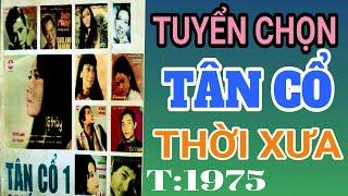 TÂN CỔ. giao duyên xưa trước 1975.