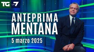 L'anteprima di Mentana del Tg La7 del 5 marzo 2025