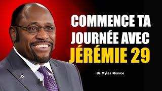 Commence ta journée avec Jérémie 29 | Myles Munroe