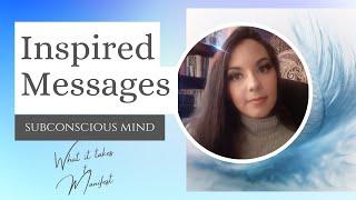 Inspired Messages  - The power of the subconscious mind