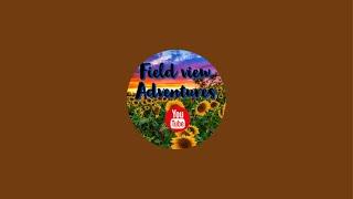 Field view Adventures is live