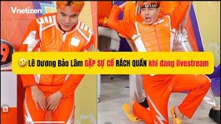 "Cười ná thở" Lê Dương Bảo Lâm GẶP SỰ CỐ RÁCH QUẦN khi đang livestream