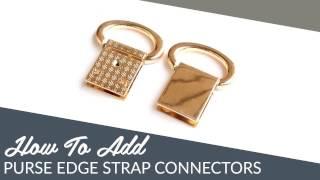 DIY Purse Edge Strap Connectors Tutorial by Sallie Tomato