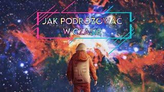 Jak podróżować w czasie