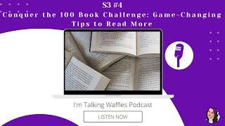 Conquer the 100 Book Challenge: Game-Changing Tips to Read More