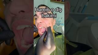 Həmin o diş həkimi