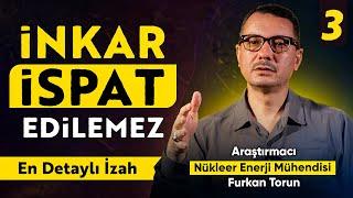 İnkar İspat Edilemez - Araştırmacı, Nükleer Enerji Mühendisi Furkan Torun - My Rahle