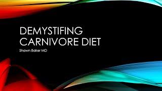 Dr. Shawn Baker presentation: Demystifying the Carnivore Diet