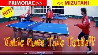 Jun MIZUTANI - Zoran PRIMORAC. Mobile Phone Table Tennis