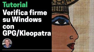 Tutorial: Verifica pratica delle firme con Windows usando GPG/Kleopatra