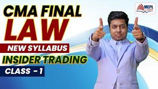 CMA Final LAW (NEW SYLLABUS) Insider Trading 1st Class |Mohit Agarwal