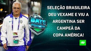 O PAPELÃO da Seleção Brasileira e o TÍTULO da Argentina na Copa América! | BATE-PRONTO - 24/12/2024