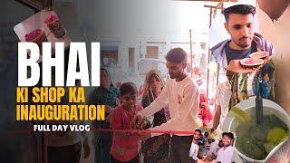 Bhai Ki Shop Ka Inauguration | Full Day Vlog | Khush Vlogs RJ18