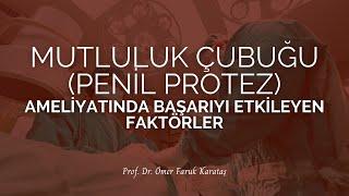 Mutluluk Çubuğu Ameliyatında Başarıyı Etkileyen Faktörler - Prof. Dr. Ömer Faruk Karataş