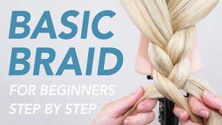 How to Braid Hair For Complete Beginners - Learning the basics! 3 Strand Braid Step by Step!