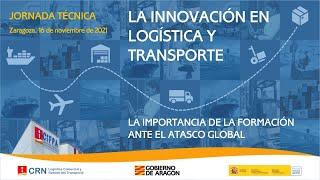 La innovación en Logística y Transporte. La importancia de la formación ante el atasco global