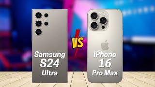 Samsung S24 Ultra vs iPhone 16 Pro Max