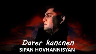 Sipan Hovhannisyan - Darer Kancnen