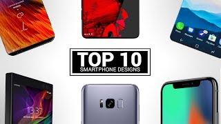 TOP 10 BEST Smartphone Designs (2017)