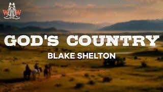 blake shelton - god's country (lyrics)