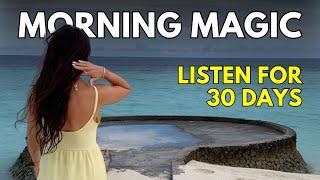 Listen to this every morning to create your dream life