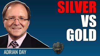  ADRIAN DAY :  SILVER VS. GOLD: WHY INVESTORS ARE SHIFTING THEIR FOCUS TO PRECIOUS METAL 