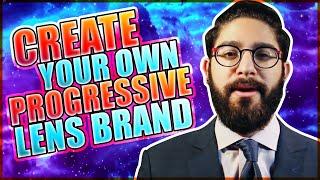 Create Your Own Progressive Lens Brand