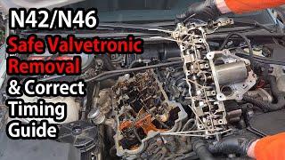 N42/N46 Safe Valvetronic Removal & Detailed Timing guide